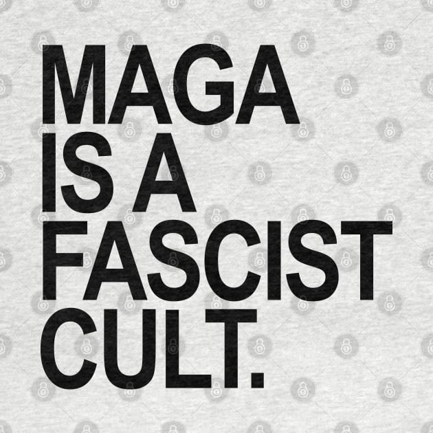 Maga is a Fascist Cult - black by Tainted